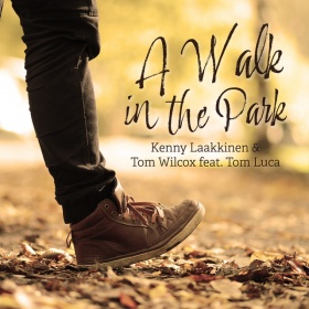 KENNY LAAKKINEN & TOM WILCOX FEAT. TOM LUCA - A WALK IN THE PARK